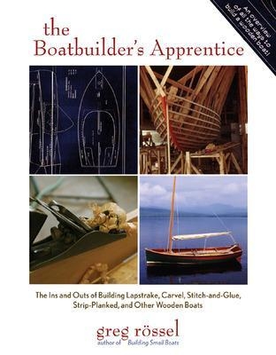 The Boatbuilder's Apprentice - Greg Rossel