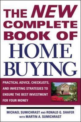 The New Complete Book of Home Buying - Michael Sumichrast, Ronald Shafer, Martin A. Sumichrast