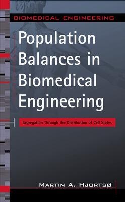 Population Balances in Biomedical Engineering - Martin Hjortso