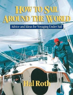 How to Sail Around the World - Hal Roth