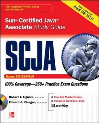 SCJA Sun Certified Java Associate Study Guide (Exam CX-310-019) - Robert Liguori, Edward G. Finegan