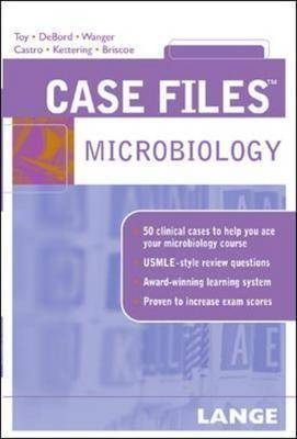 Case Files Microbiology - Eugene Toy, Cynthia R. Skinner DeBord, Audrey Wanger, Gilbert Castro, James Kettering