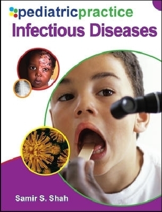 Pediatric Practice Infectious Diseases - Samir Shah