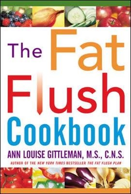 The Fat Flush Cookbook - Ann Louise Gittleman