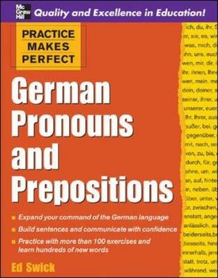 Practice Makes Perfect: German Pronouns and Prepositions - Ed Swick