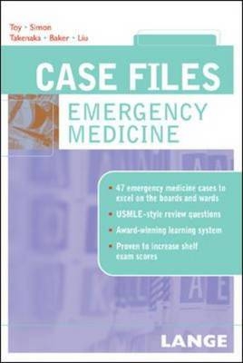 Case Files Emergency Medicine - Eugene Toy, Barry Simon, Terrence Liu, Jorge Trujillo, Kay Takenaka