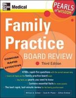 Family Practice Board Review: Pearls of Wisdom, Third Edition - William Schwer, Scott Plantz, Gillian Emblad