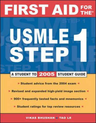 First Aid for the USMLE Step 1: 2005 - Vikas Bhushan, Tao Le