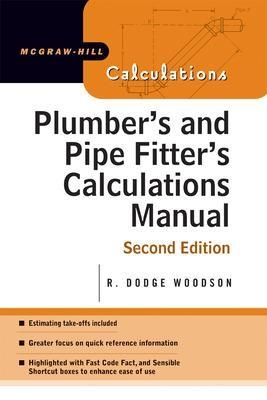 Plumber's and Pipe Fitter's Calculations Manual - R. Woodson