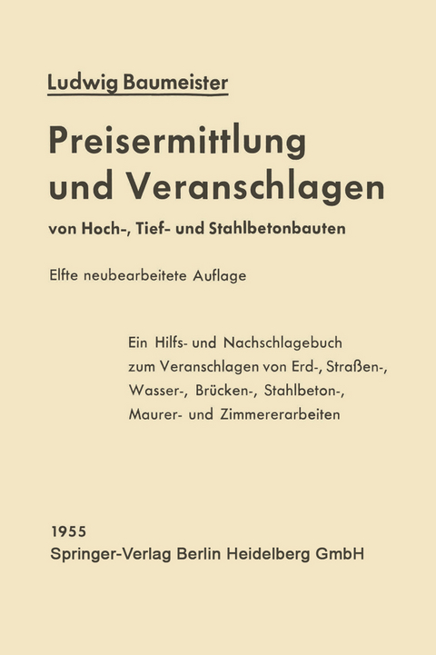 Preisermittlung und Veranschlagen von Hoch-, Tief- und Stahlbetonbauten - Ludwig Baumeister