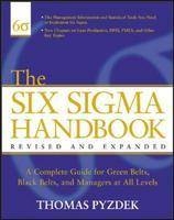 The Six Sigma Handbook, Revised and Expanded - Thomas Pyzdek