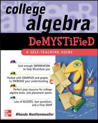 College Algebra Demystified - Rhonda Huettenmueller