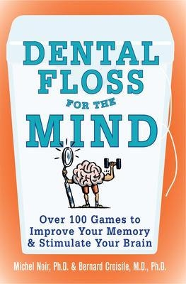 Dental Floss for the Mind - Michel Noir, Bernard Croisile