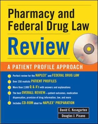 Pharmacy & Federal Drug Law Review: A Patient Profile Approach - David Kosegarten, Douglas Pisano