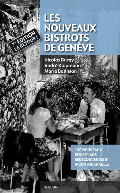 Les Nouveaux Bistrots de Genève - 7ème édition -  Marie Battiston,  Nicolas Burgy,  Andre Klopmann