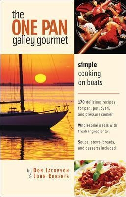 The One-Pan Galley Gourmet - Don Jacobson, John Roberts