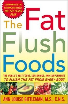 The Fat Flush Foods - Ann Louise Gittleman