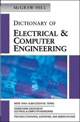 MCGRAW-HILL DICTIONARY OF ELECTRICAL AND COMPUTER ENGINEERING -  McGraw-Hill