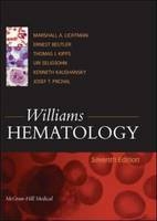 Williams Hematology, Seventh Edition - Marshall Lichtman, Ernest Beutler, Kenneth Kaushansky, Thomas Kipps, Uri Seligsohn