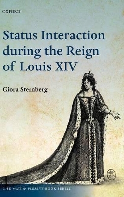 Status Interaction during the Reign of Louis XIV - Giora Sternberg