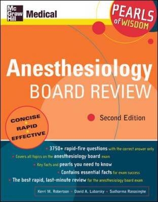 Anesthesiology Board Review - Kerri Wahl, David Lubarsky, Sudharma Ranasinghe