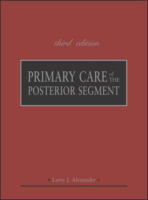 Primary Care of the Posterior Segment, Third Edition - Larry Alexander