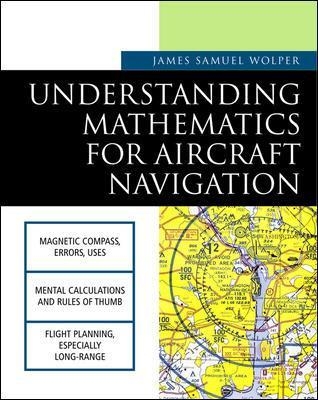 Understanding Mathematics for Aircraft Navigation - James Wolper