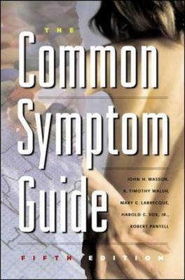 The Common Symptom Guide - John Wasson, Timothy Walsh, Mary Labrecque, Harold Sox, Robert Pantell