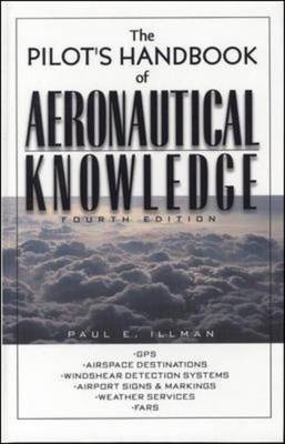 The Pilot's Handbook of Aeronautical Knowledge - Paul Illman
