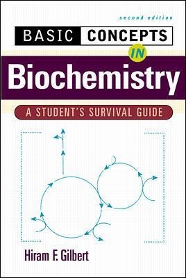 Basic Concepts in Biochemistry: A Student's Survival Guide - Hiram Gilbert