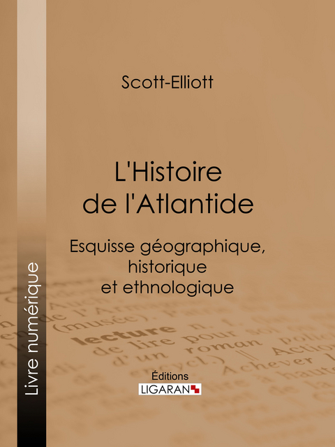 L'Histoire de l'Atlantide -  Scott-Elliott,  Ligaran