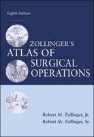 Zollinger's Atlas of Surgical Operations, Eighth Edition - Robert Zollinger