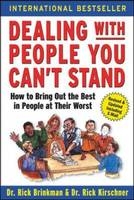 Dealing with People You Can't Stand: How to Bring Out the Best in People at Their Worst - Rick Brinkman, Dr. Rick Kirschner