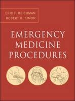 Emergency Medicine Procedures - Eric Reichman, Robert Simon