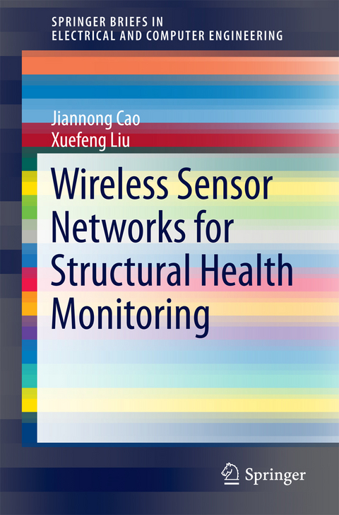 Wireless Sensor Networks for Structural Health Monitoring - Jiannong Cao, Xuefeng Liu