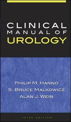 Clinical Manual of Urology - Philip Hanno, Alan Wein, S. Bruce Malkowicz