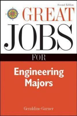 Great Jobs for Engineering Majors, Second Edition - Geraldine Garner