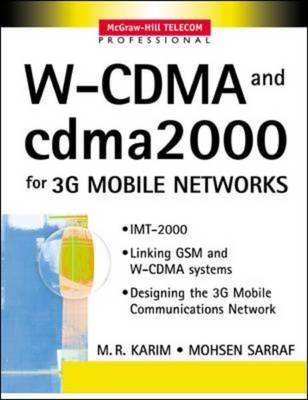 W-CDMA and cdma2000 for 3G Mobile Networks - M.R. Karim, Mohsen Sarraf
