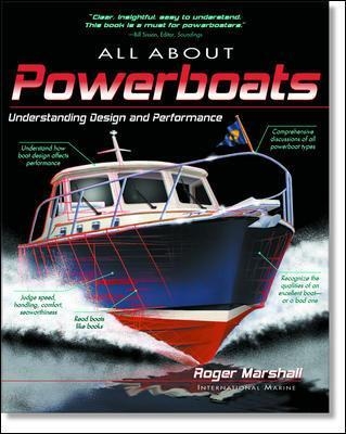 All About Powerboats: Understanding Design and Performance - Roger Marshall