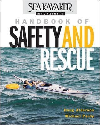 Sea Kayaker Magazine's Handbook of Safety and Rescue - Doug Alderson, Michael Pardy