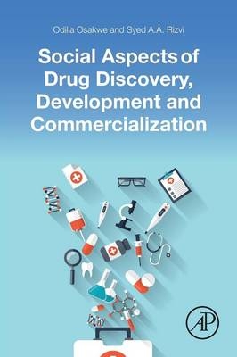 Social Aspects of Drug Discovery, Development and Commercialization -  Odilia Osakwe,  Syed A.A. Rizvi