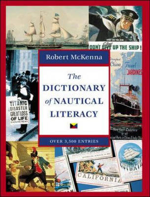 The Dictionary of Nautical Literacy - Robert McKenna