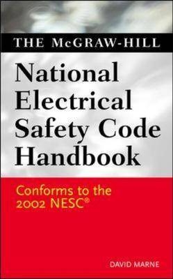 McGraw-Hill's National Electrical Safety Code Handbook - David J. Marne