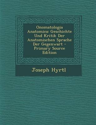 Onomatologia Anatomica - Joseph Hyrtl