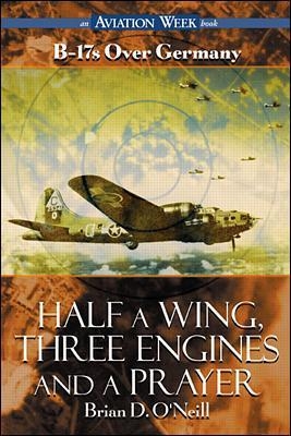 Half a Wing, Three Engines and a Prayer - Brian O'Neill