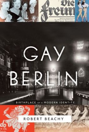 Gay Berlin - Robert Beachy