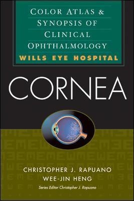 Cornea: Color Atlas & Synopsis of Clinical Ophthalmology (Wills Eye Hospital Series) - Christopher Rapuano, Wee-Jin Heng