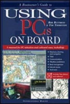 A Boatowner's Guide to Using Pcs on Board - Rob Butress, Tim Thornton