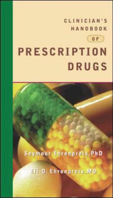 Clinician's Handbook of Prescription Drugs - Seymour Ehrenpreis, Eli Ehrenpreis