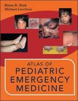 Atlas of Pediatric Emergency Medicine - Binita Shah, Michael Lucchesi